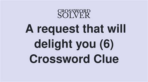 crossword clue request